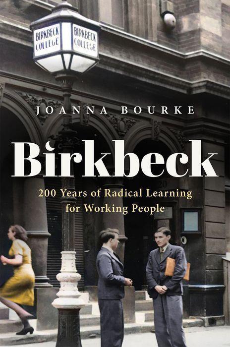 Cover: 9780192846631 | Birkbeck | 200 Years of Radical Learning for Working People | Bourke