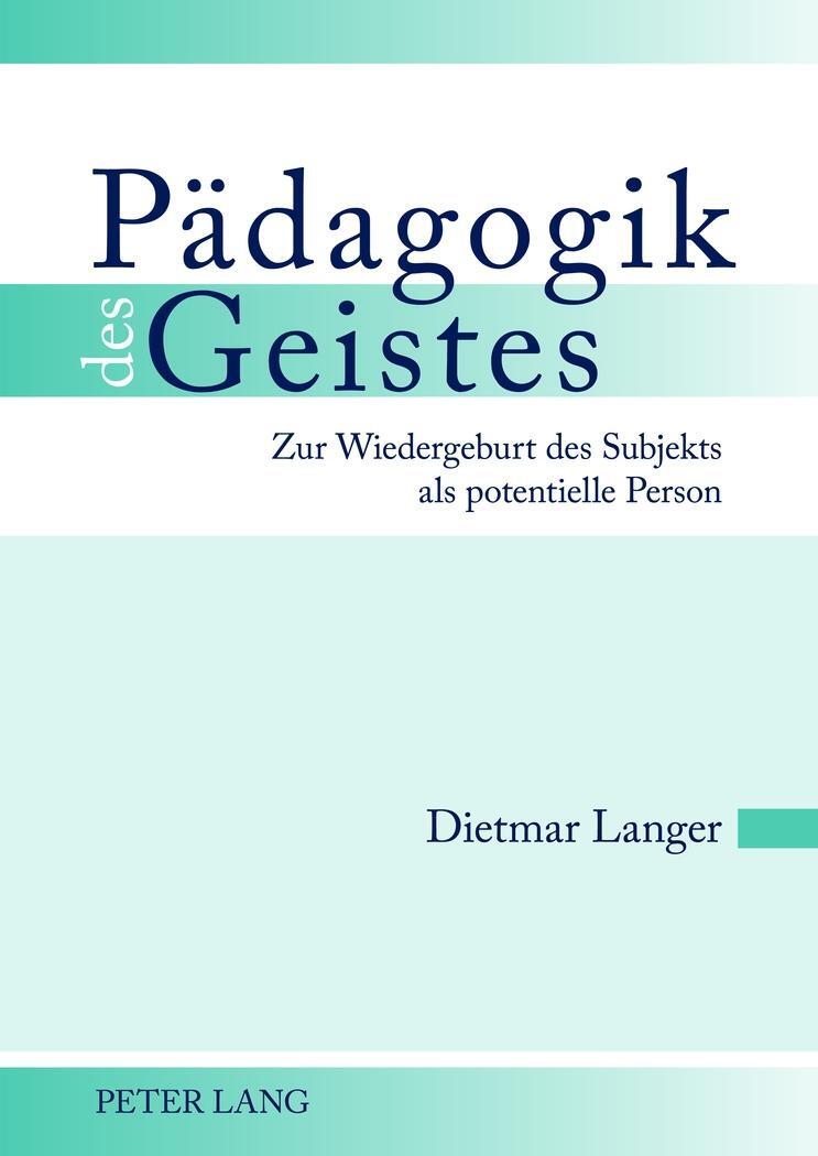 Cover: 9783631622360 | Pädagogik des Geistes | Dietmar Langer | Buch | Deutsch | 2012