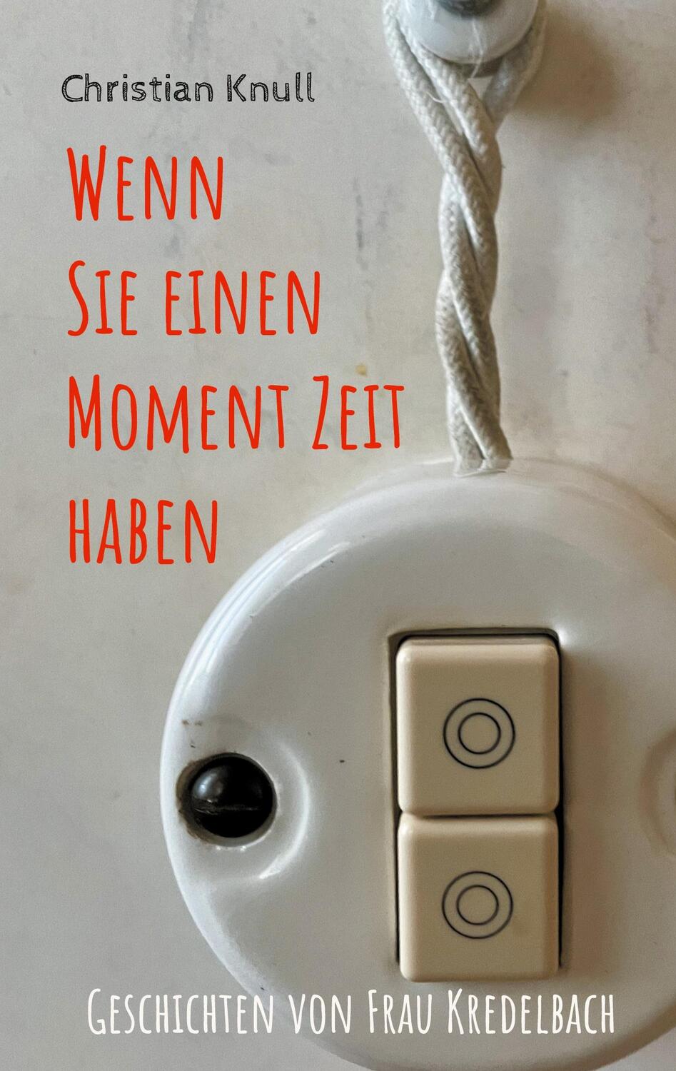 Cover: 9783757891992 | Wenn Sie einen Moment Zeit haben | Geschichten von Frau Kredelbach