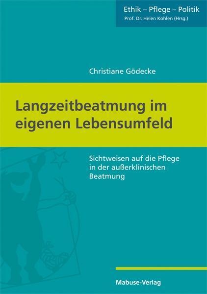 Cover: 9783863213978 | Langzeitbeatmung im eigenen Lebensumfeld | Christiane Gödecke | Buch