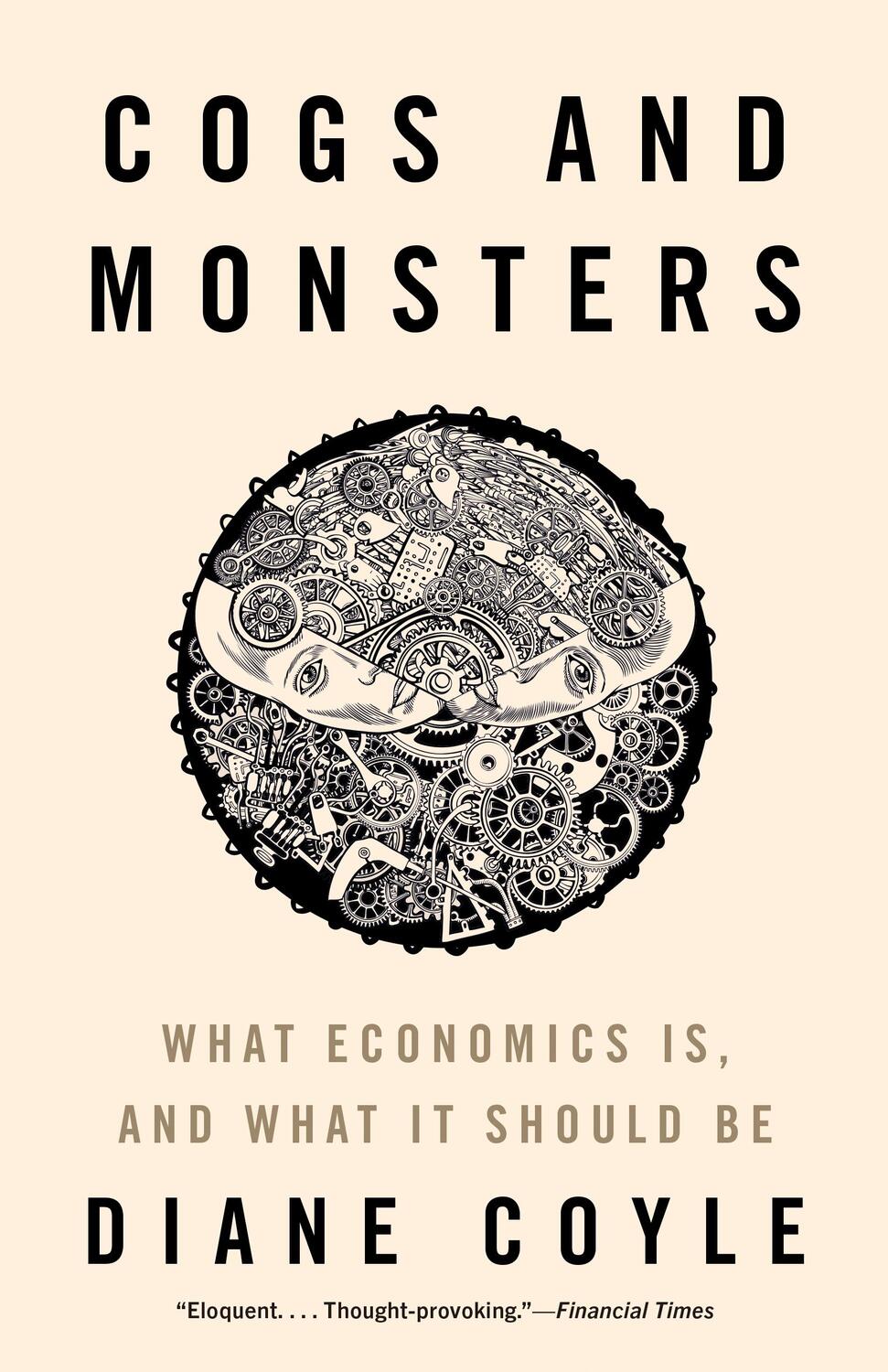 Cover: 9780691231044 | Cogs and Monsters | What Economics Is, and What It Should Be | Coyle