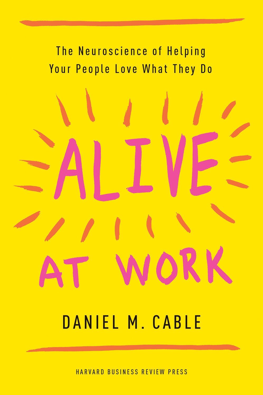 Cover: 9781633694255 | Alive at Work | Daniel M Cable | Buch | Englisch | 2018