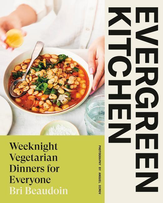 Cover: 9780735241923 | Evergreen Kitchen: Weeknight Vegetarian Dinners for Everyone | Buch