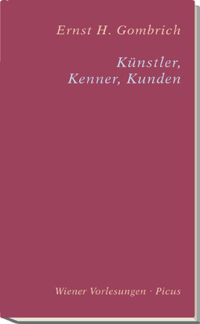 Cover: 9783854523178 | Künstler, Kenner, Kunden | Wiener Vorlesungen 19 | Ernst H Gombrich