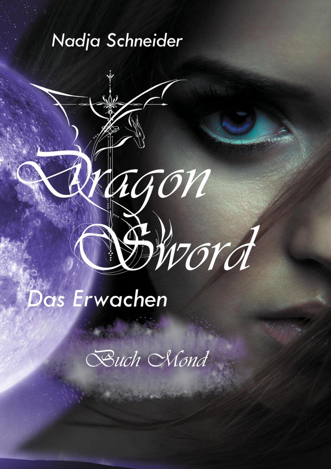 Cover: 9783758317422 | Dragon Sword Das Erwachen | Buch Mond | Nadja Schneider | Buch | 2023