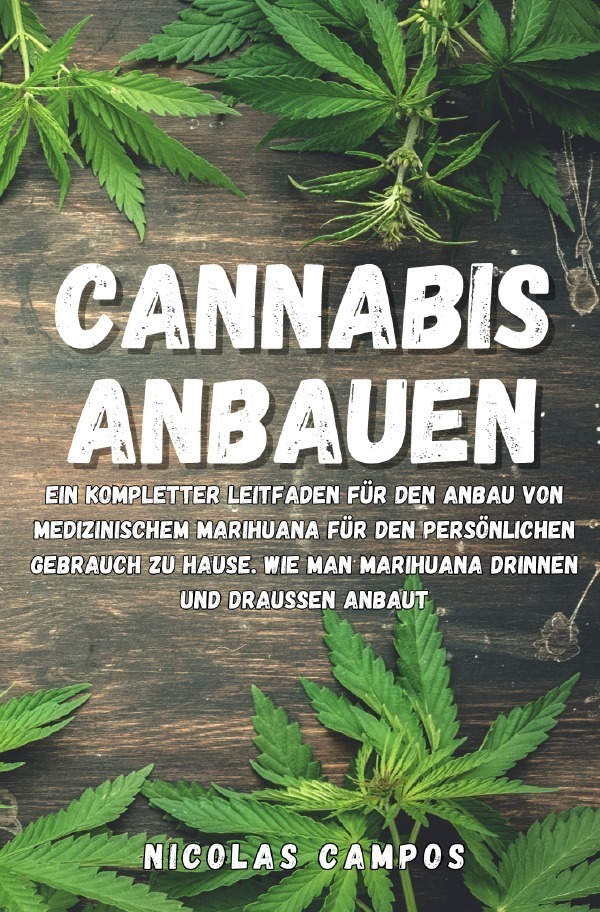 Cover: 9783757536800 | Cannabis Anbauen | Nicolas Campos | Taschenbuch | Deutsch | 2023