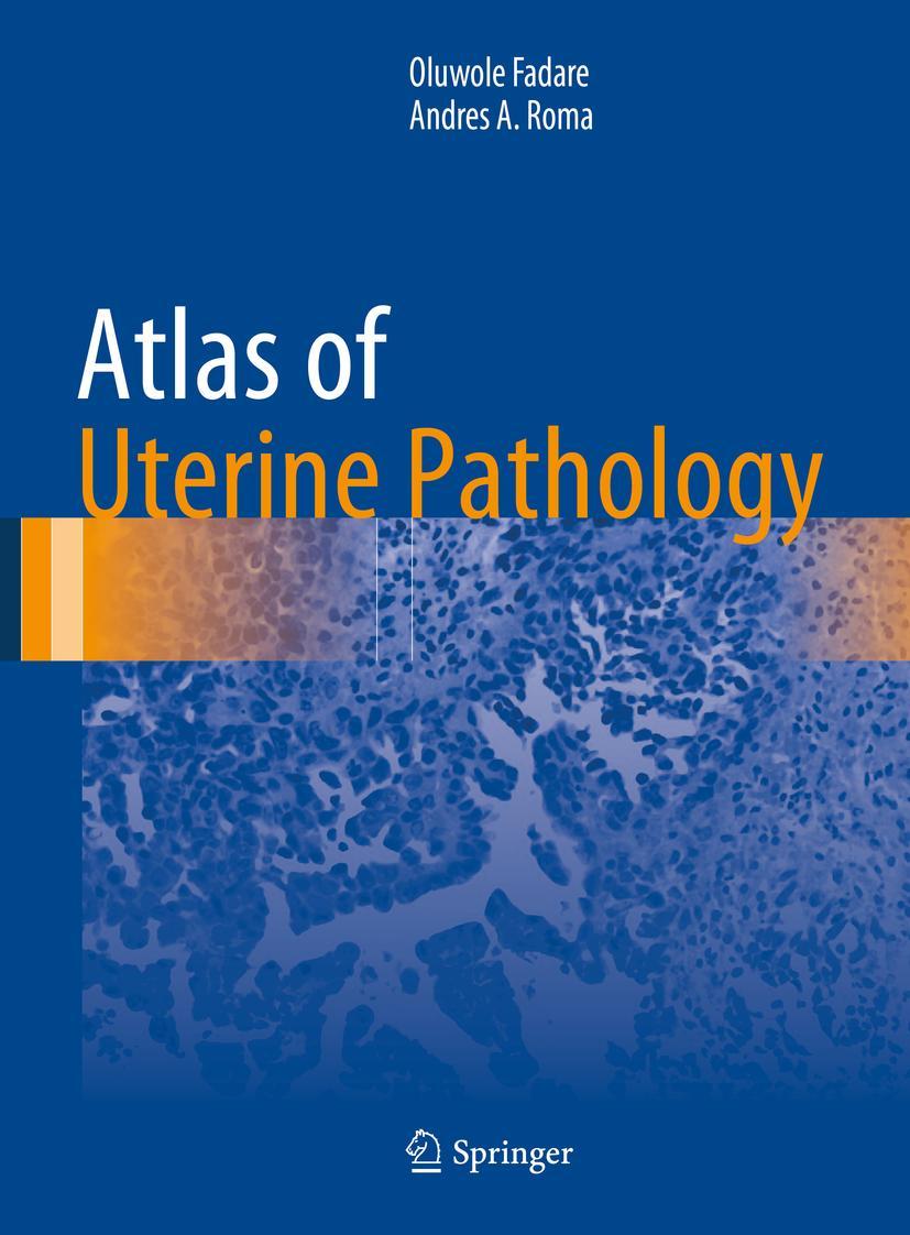 Cover: 9783030179304 | Atlas of Uterine Pathology | Andres A. Roma (u. a.) | Buch | xii