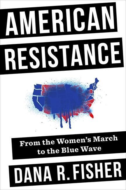 Cover: 9780231187640 | American Resistance | From the Women's March to the Blue Wave | Fisher