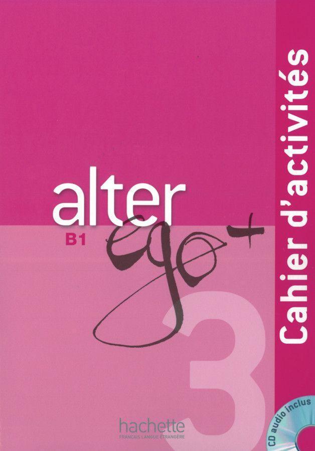 Cover: 9783190133727 | Alter ego+ 3. Cahier d'activités - Arbeitsbuch mit Audio-CD | Buch