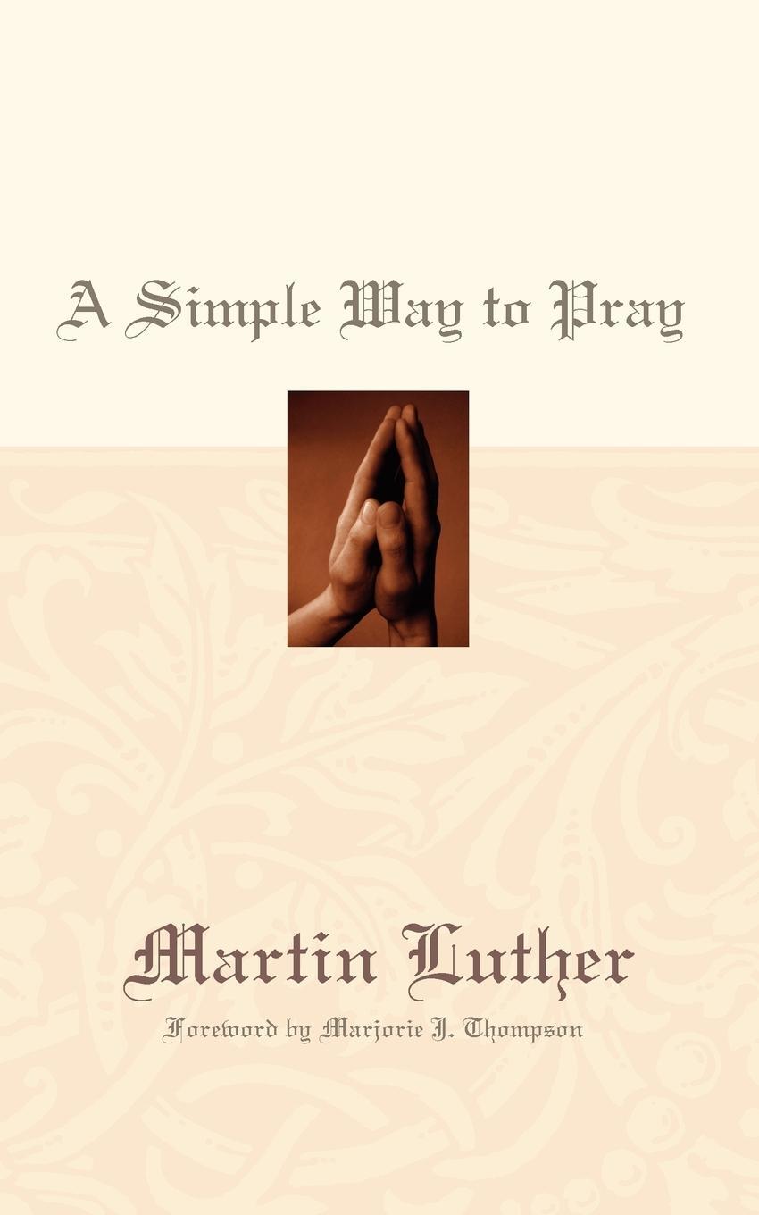 Cover: 9780664238391 | A Simple Way to Pray | Martin Luther | Taschenbuch | Paperback | 2011