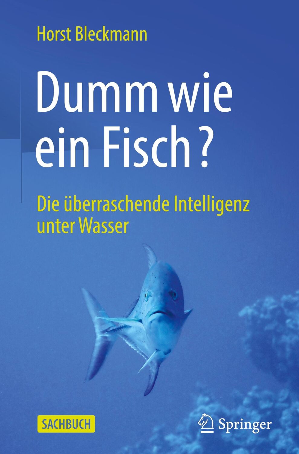 Cover: 9783662645802 | Dumm wie ein Fisch? | Die überraschende Intelligenz unter Wasser | XX