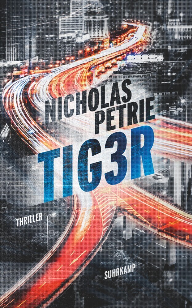 Cover: 9783518468210 | TIG3R | Thriller | Nicholas Petrie | Taschenbuch | 2017 | Suhrkamp