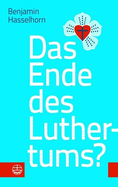 Cover: 9783374048830 | Das Ende des Luthertums? | Benjamin Hasselhorn | Taschenbuch | 216 S.
