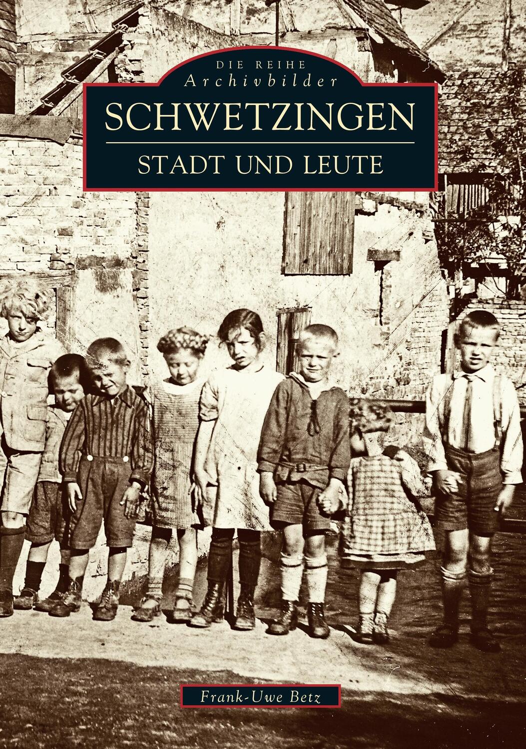 Cover: 9783897023871 | Schwetzingen | Stadt und Leute | Frank-Uwe Betz | Taschenbuch