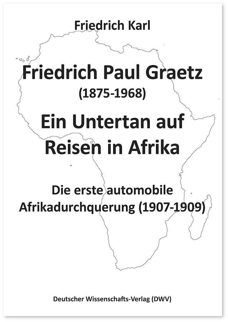 Cover: 9783868882070 | Friedrich Paul Graetz (1875-1968). Ein Untertan auf Reisen in Afrika
