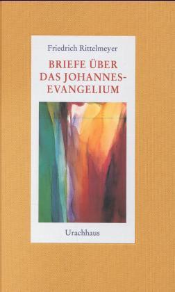 Cover: 9783878381136 | Briefe über das Johannes-Evangelium | Friedrich Rittelmeyer | Buch