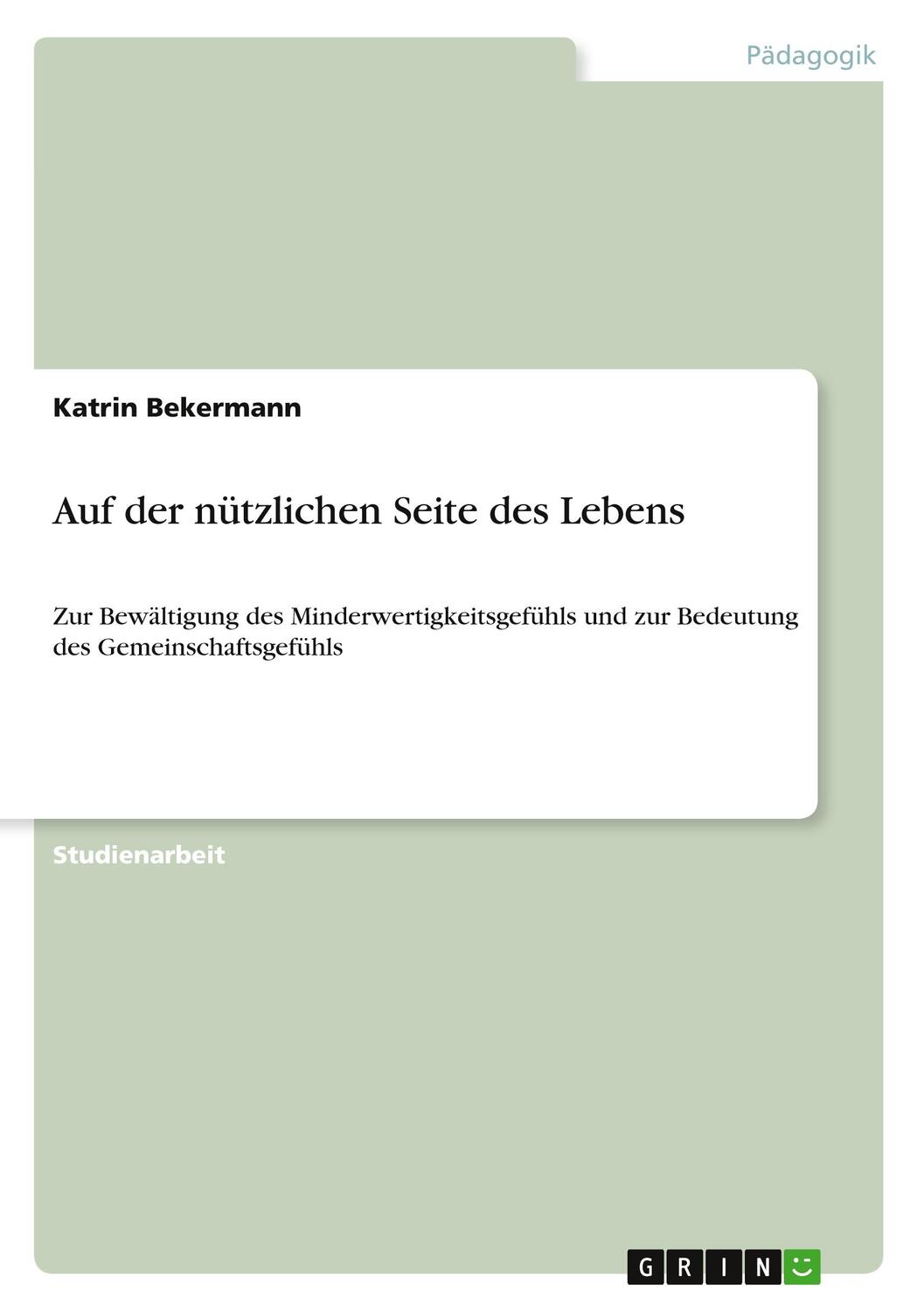 Cover: 9783640586417 | Auf der nützlichen Seite des Lebens | Katrin Bekermann | Taschenbuch