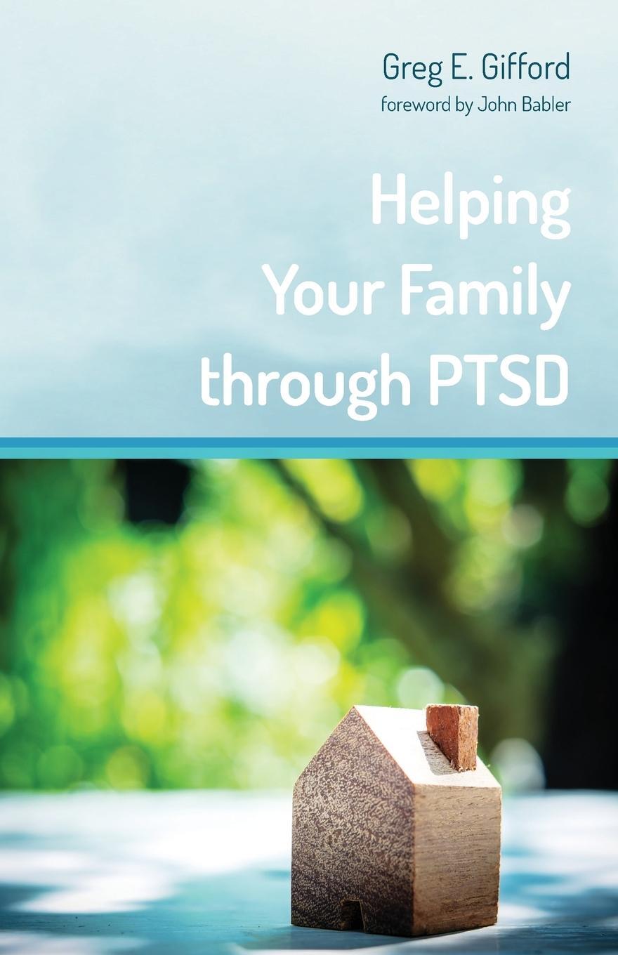 Cover: 9781532617799 | Helping Your Family through PTSD | Greg E. Gifford | Taschenbuch