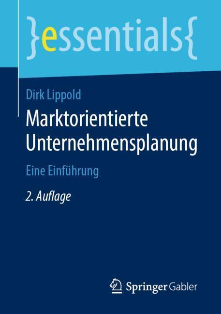 Cover: 9783658260903 | Marktorientierte Unternehmensplanung | Eine Einführung | Dirk Lippold