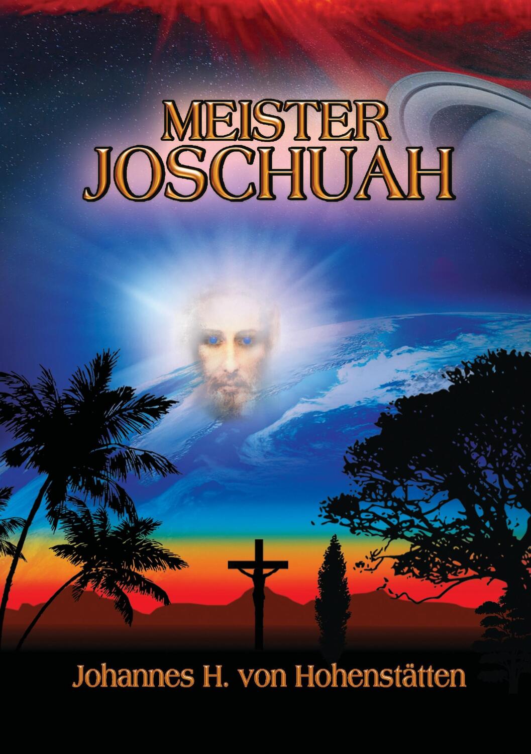 Cover: 9783732280643 | Meister Joschuah | Johannes H. von Hohenstätten | Taschenbuch