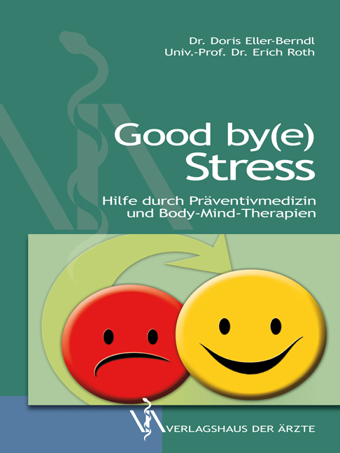 Cover: 9783990520888 | Good by(e) Stress | Doris Eller-Berndl (u. a.) | Taschenbuch | 208 S.