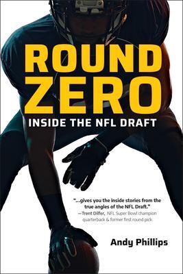 Cover: 9781578269723 | Round Zero: Inside the NFL Draft | Andy Phillips | Taschenbuch | 2023