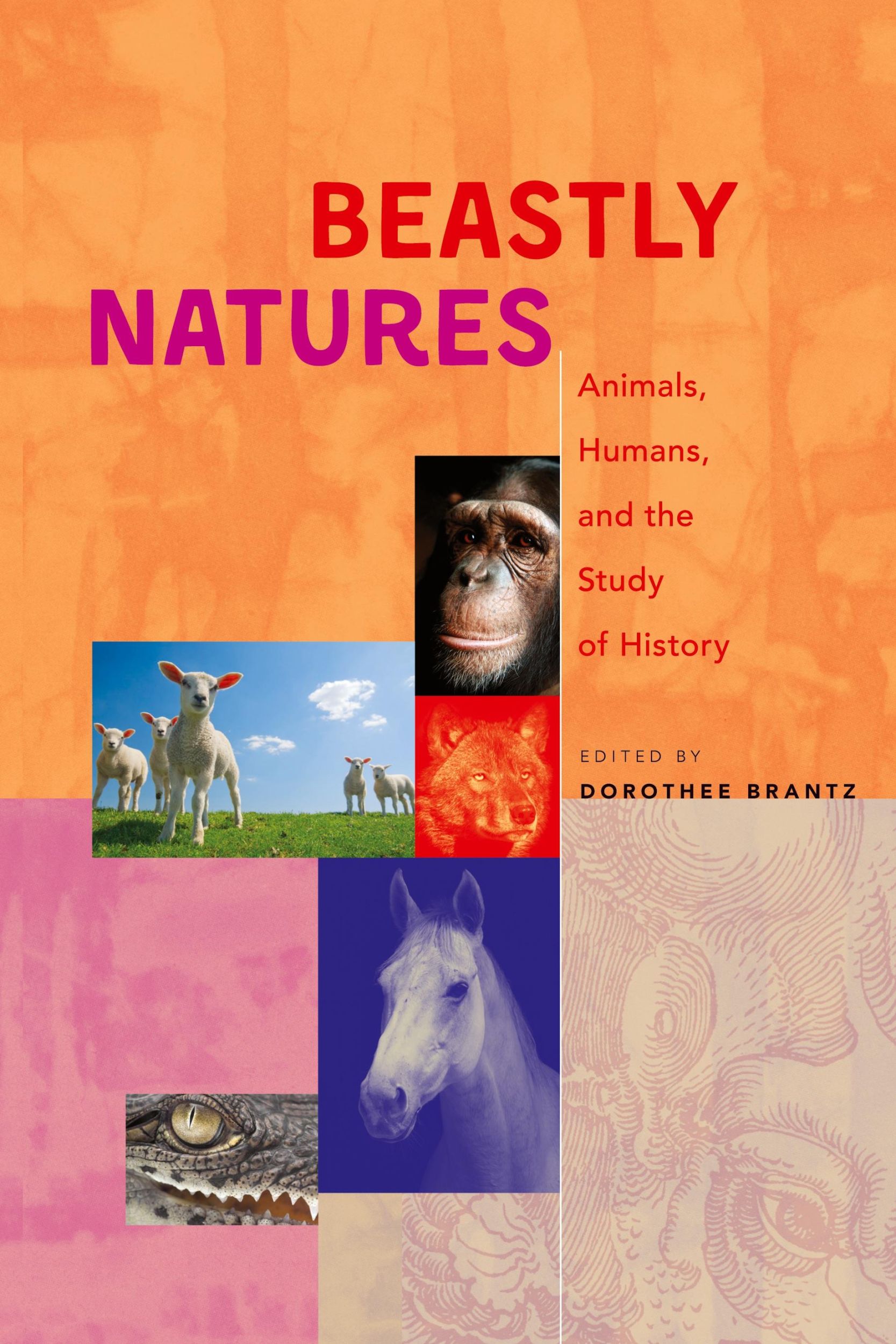 Cover: 9780813946429 | Beastly Natures | Animals, Humans, and the Study of History | Brantz