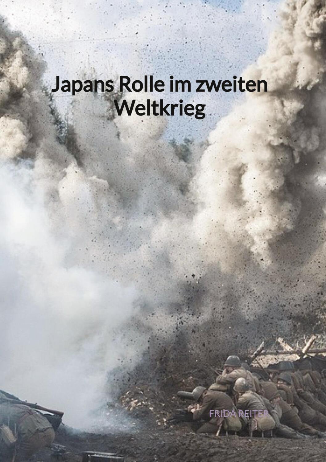 Cover: 9783347941939 | Japans Rolle im zweiten Weltkrieg | Frida Reiter | Buch | 112 S.