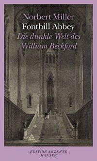 Cover: 9783446238718 | Fonthill Abbey | Die dunkle Welt des William Beckford, Edition Akzente
