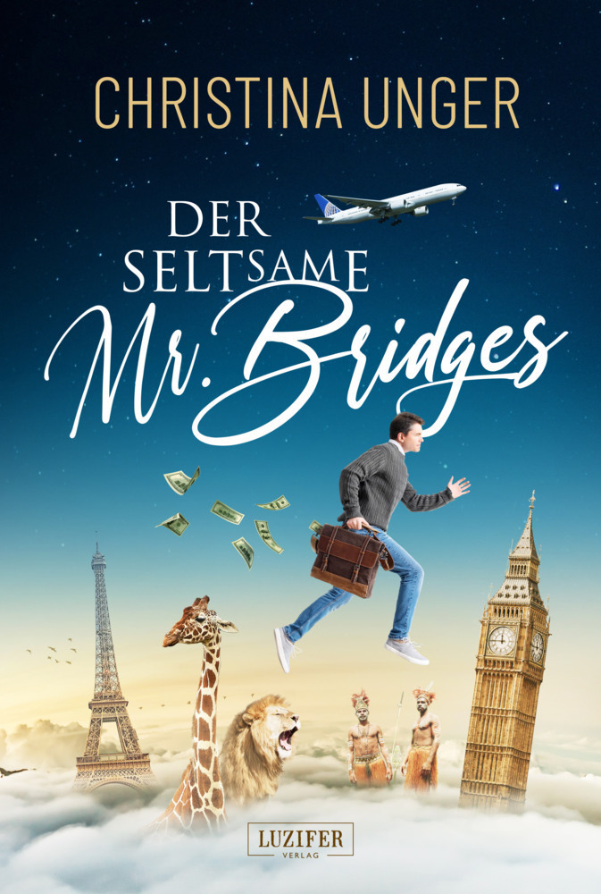 Cover: 9783958356641 | DER SELTSAME MR. BRIDGES | Roman, Komödie | Christina Unger | Buch