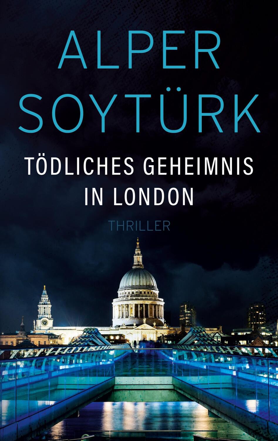 Cover: 9783751951852 | Tödliches Geheimnis in London | Alper Soytürk | Taschenbuch