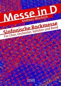 Cover: 9783954230105 | Messe in D | Symphonic Rock Mass | Andreas Mücksch | Taschenbuch
