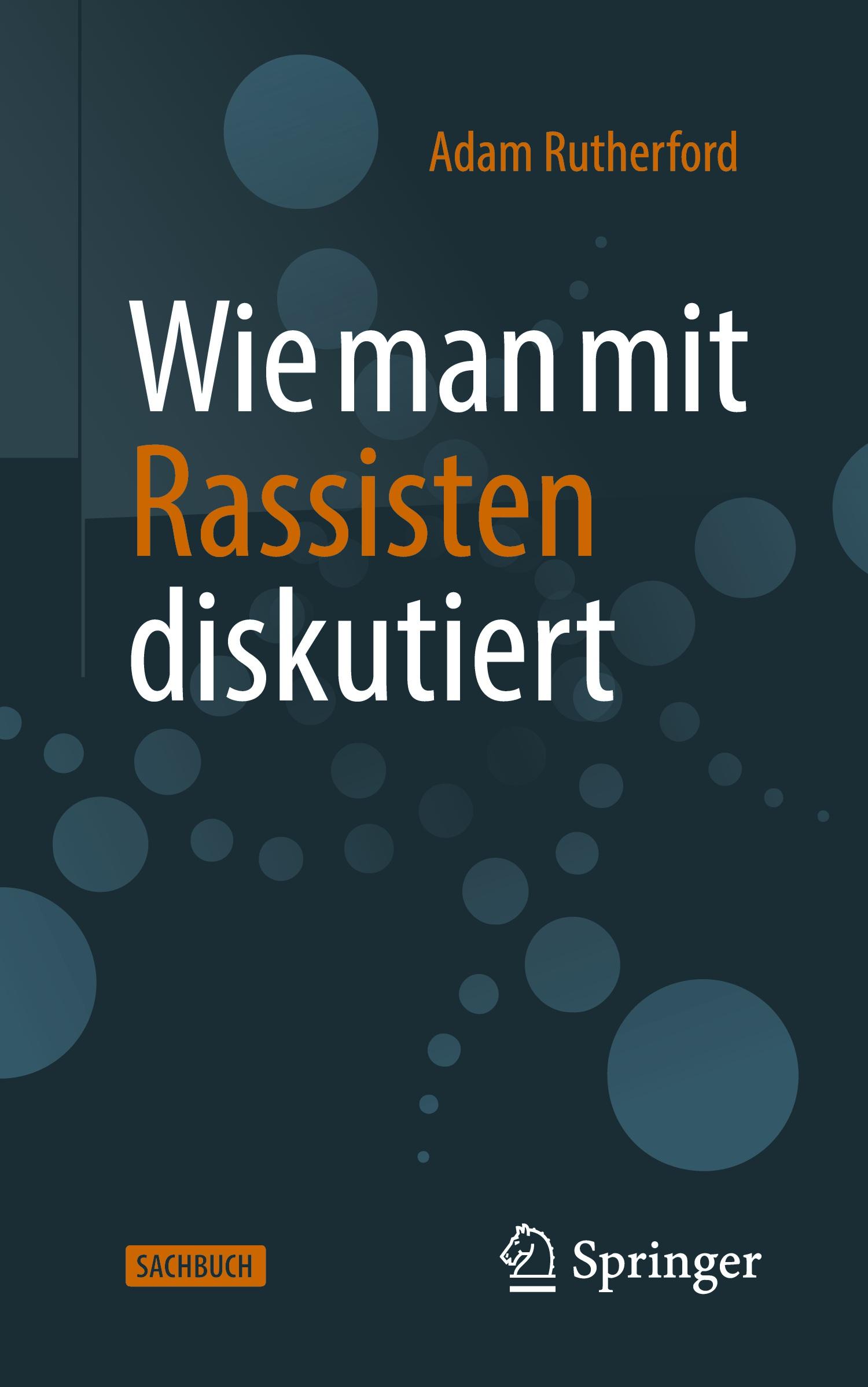 Cover: 9783662633496 | Wie man mit Rassisten diskutiert | Adam Rutherford | Taschenbuch | xxi