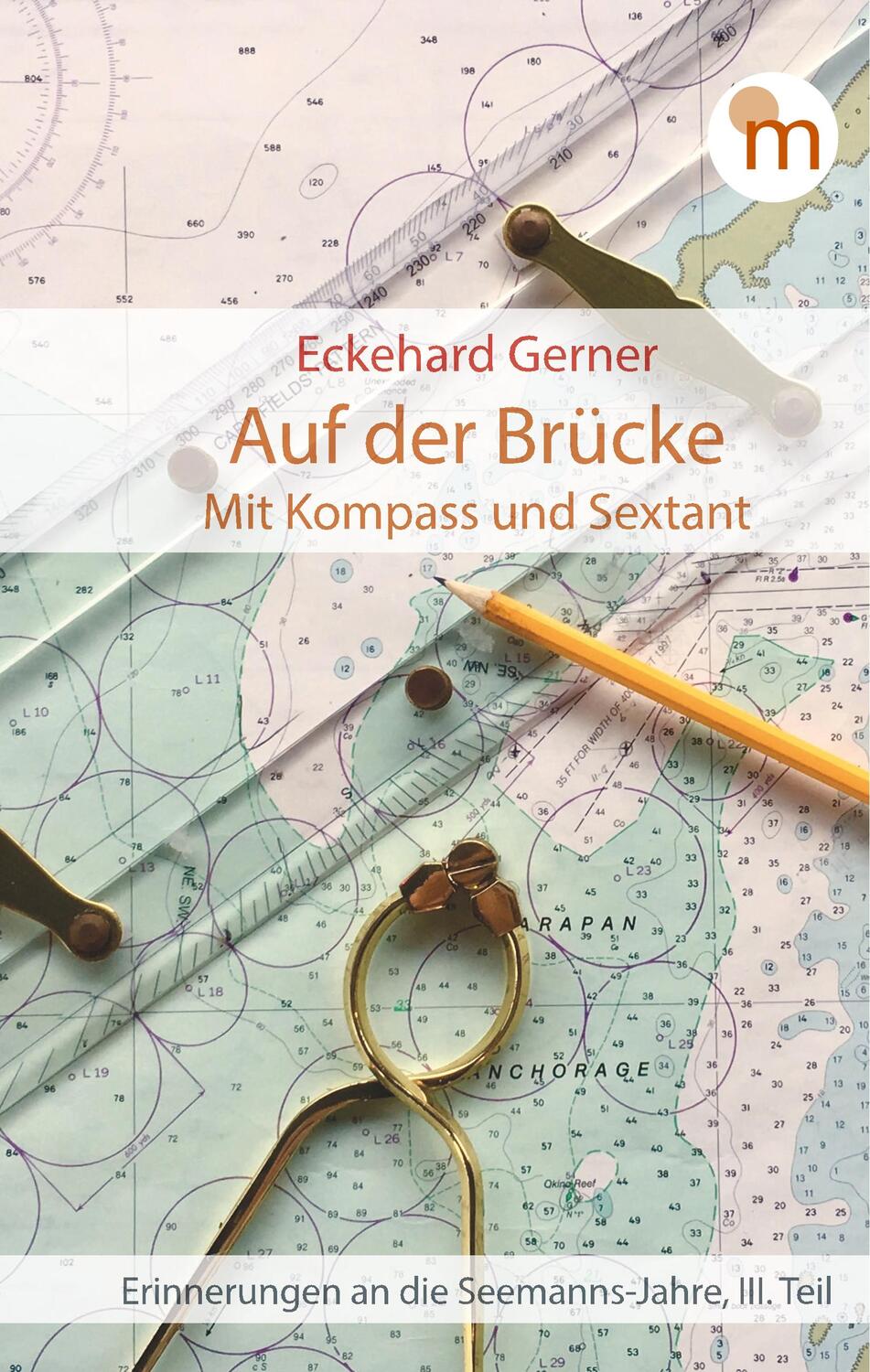 Cover: 9783946223689 | Auf der Brücke | Mit Kompass und Sextant | Eckehart Gerner | Buch
