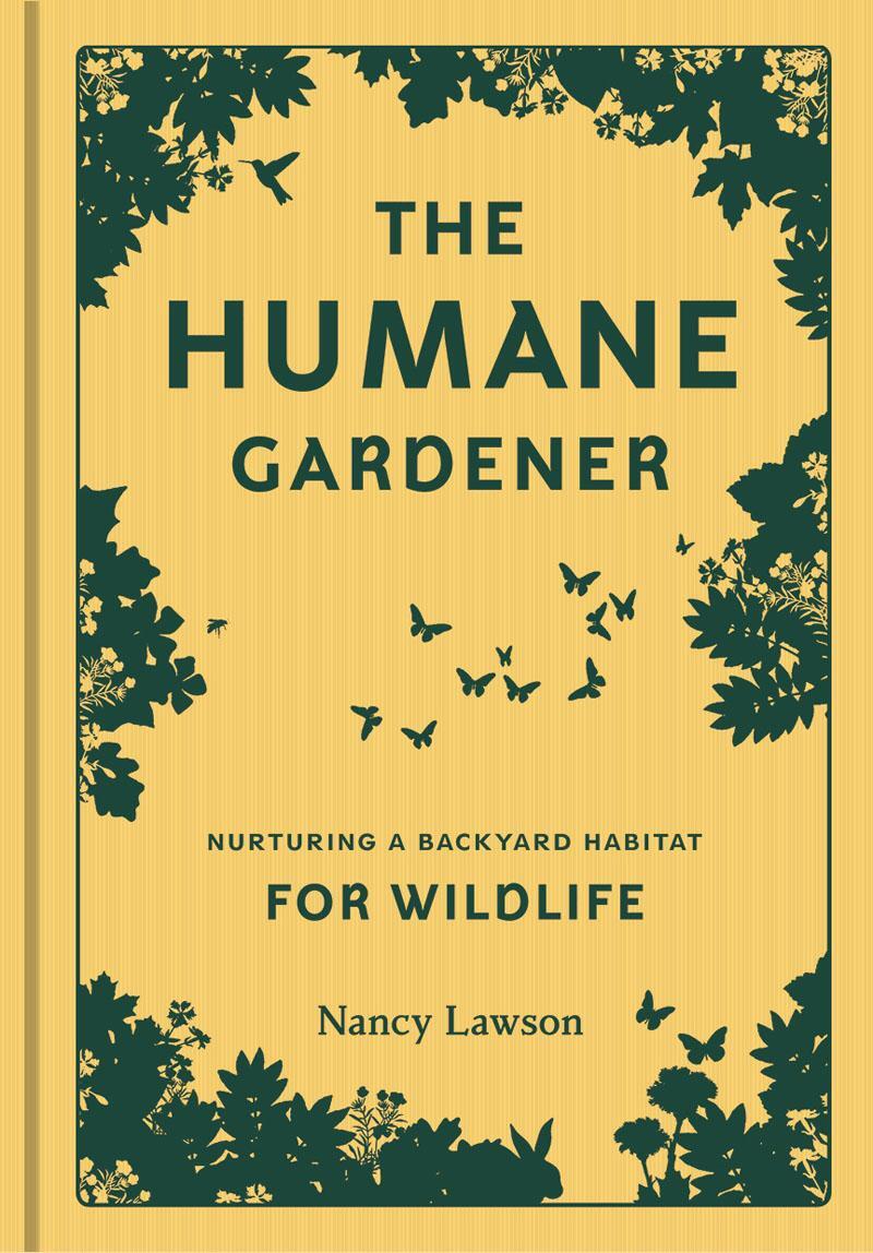 Cover: 9781616895549 | Humane Gardener | Nurturing a Backyard Habitat for Wildlife | Lawson