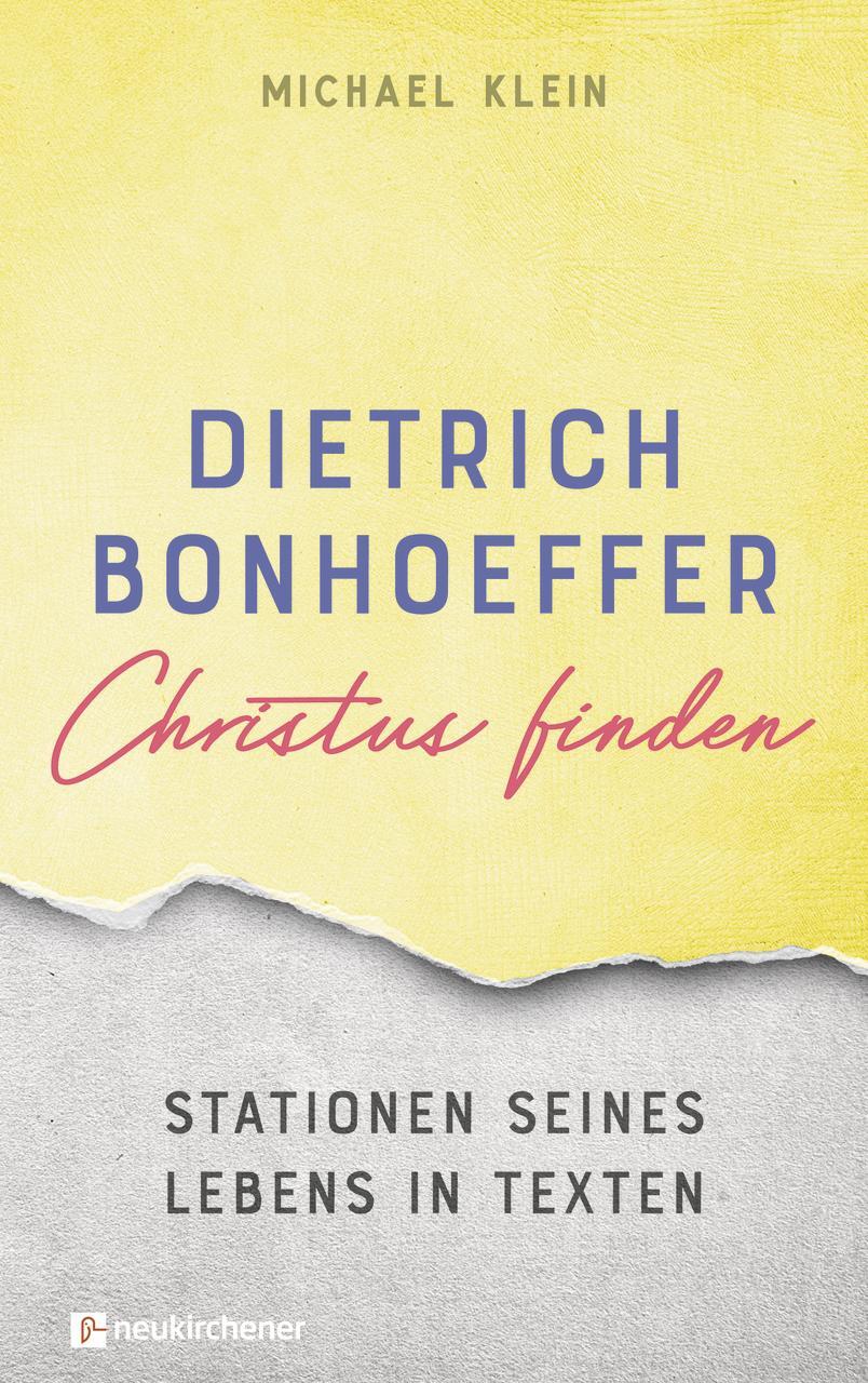 Cover: 9783761567685 | Dietrich Bonhoeffer - Christus finden | Michael Klein | Buch | 256 S.