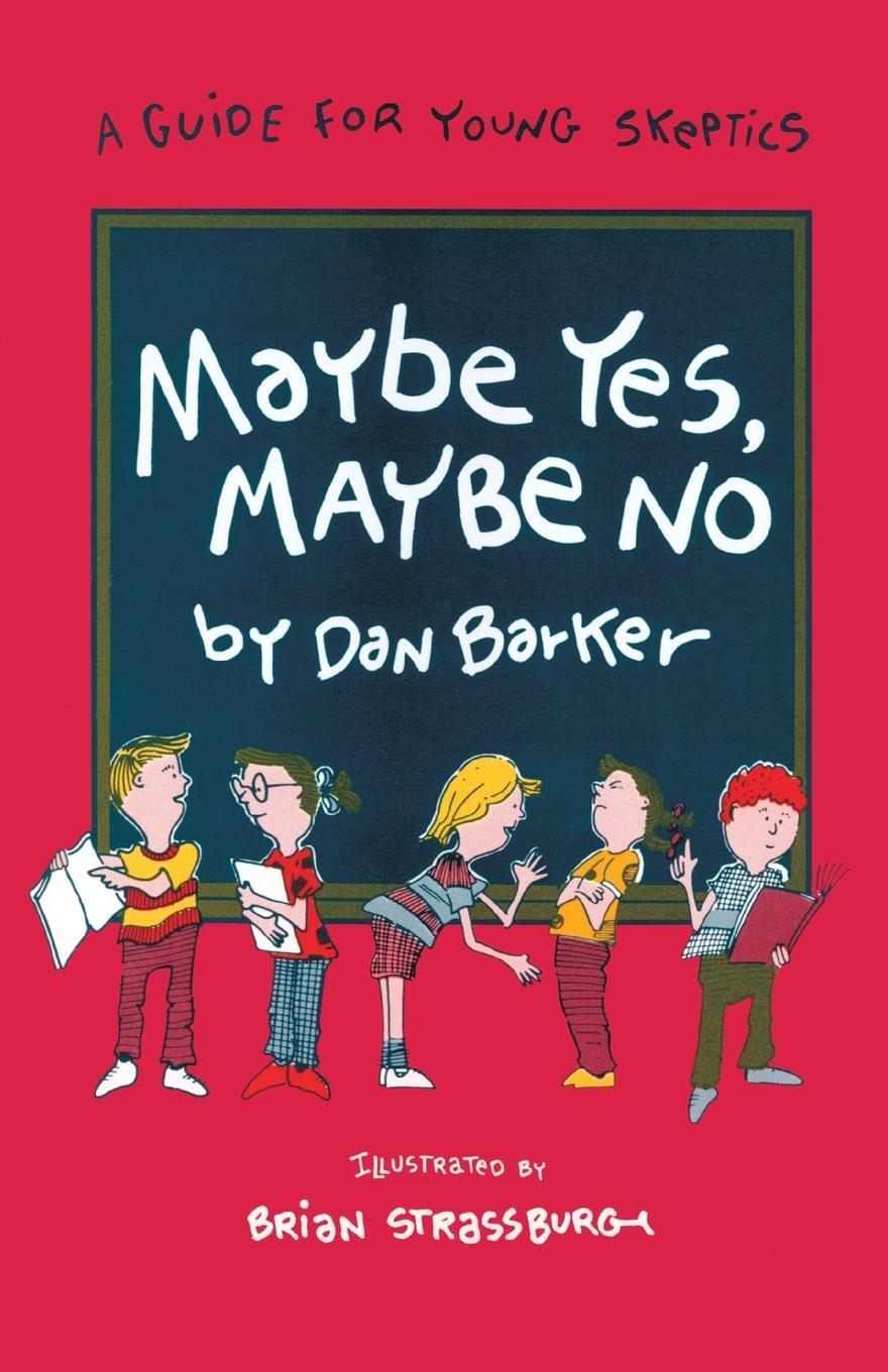 Cover: 9780879756079 | Maybe Yes, Maybe No | A Guide for Young Skeptics | Dan Barker | Buch