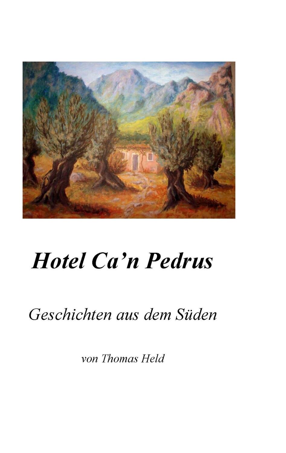 Cover: 9783741282959 | Hotel Ca'n Pedrus | Geschichten aus dem Süden | Thomas Held | Buch