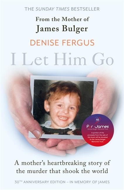 Cover: 9781789466829 | I Let Him Go: The heartbreaking book from the mother of James...
