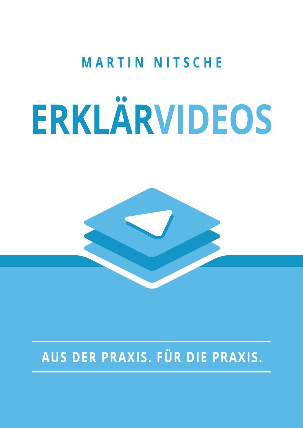 Cover: 9783347056183 | Erklärvideos | Aus der Praxis. Für die Praxis. | Martin Nitsche | Buch