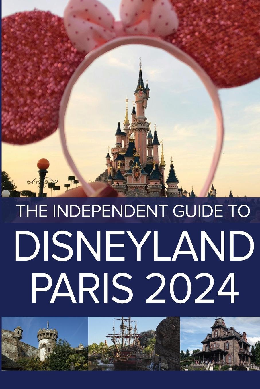 Cover: 9781738435210 | The Independent Guide to Disneyland Paris 2024 | G. Costa | Buch