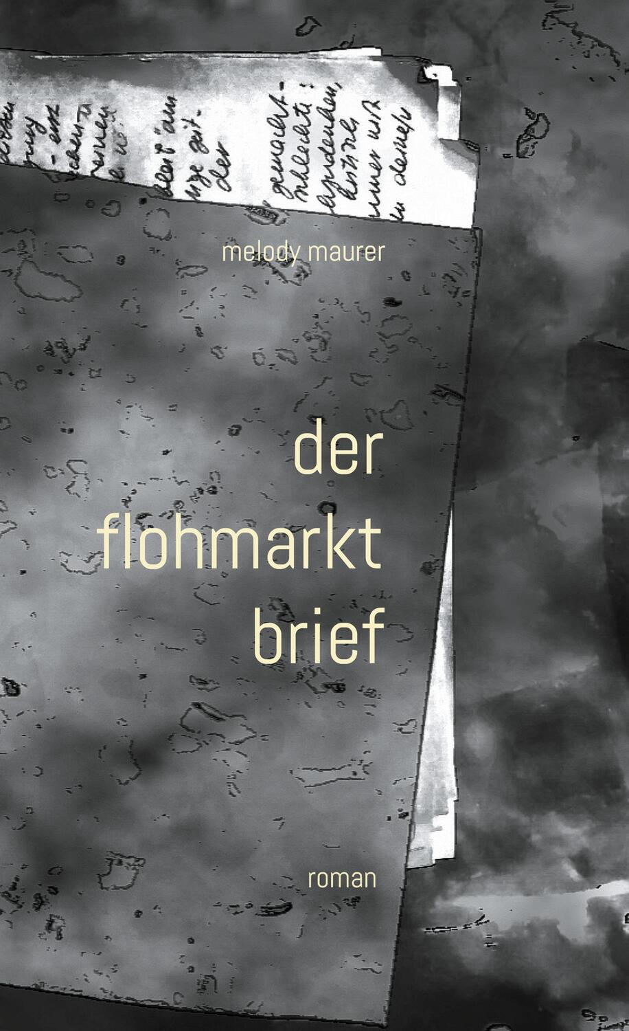 Cover: 9783757846725 | der flohmarktbrief | roman | Melody Maurer (u. a.) | Buch | 388 S.