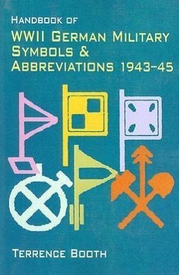 Cover: 9781874622857 | Handbook of WWII German Military Symbols &amp; Abbreviations 1943-45