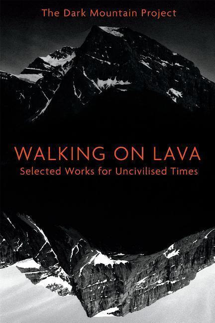 Cover: 9781603587419 | Walking on Lava: Selected Works for Uncivilised Times | Project | Buch