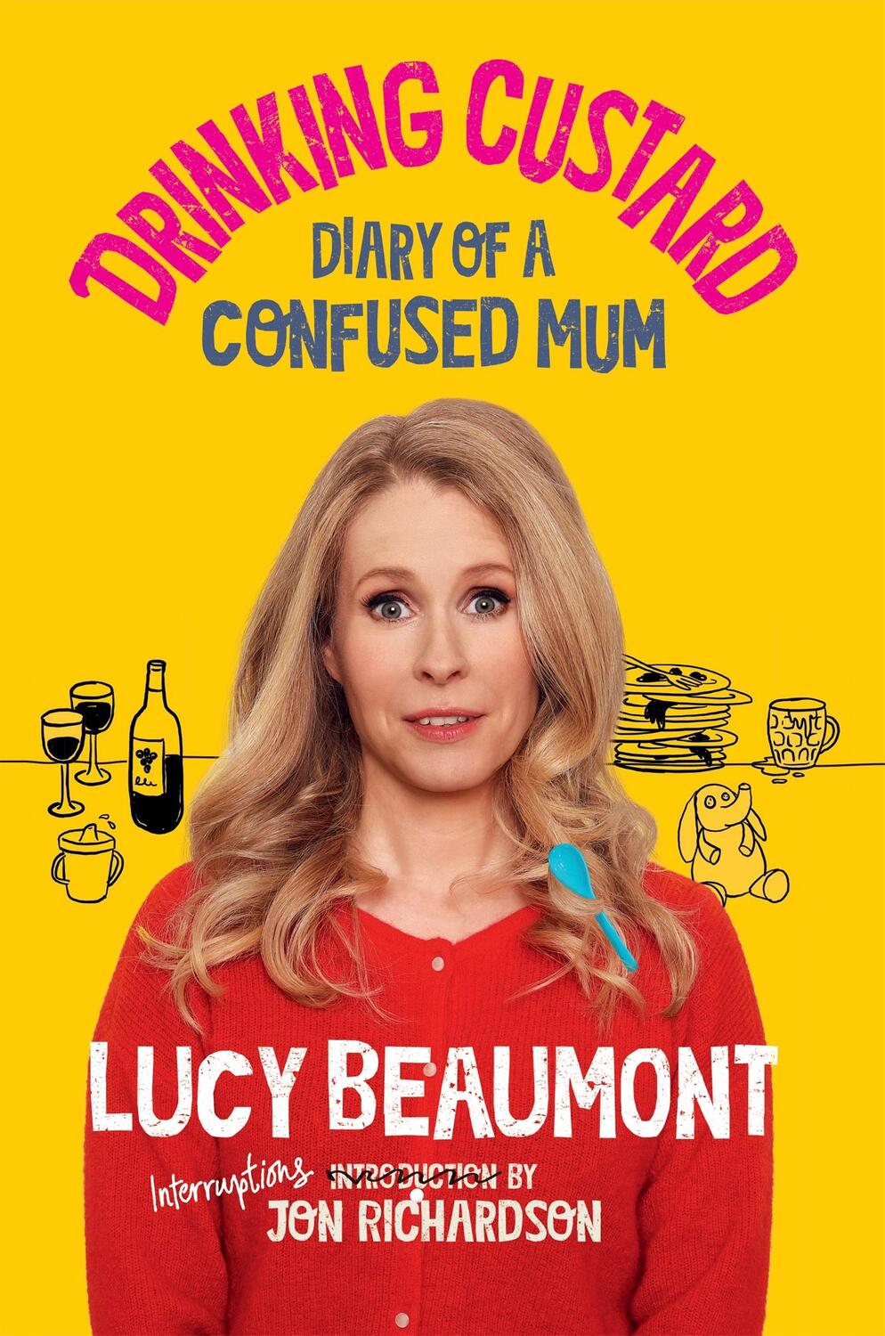 Cover: 9781913183738 | Drinking Custard | The Diary of a Confused Mum | Lucy Beaumont | Buch