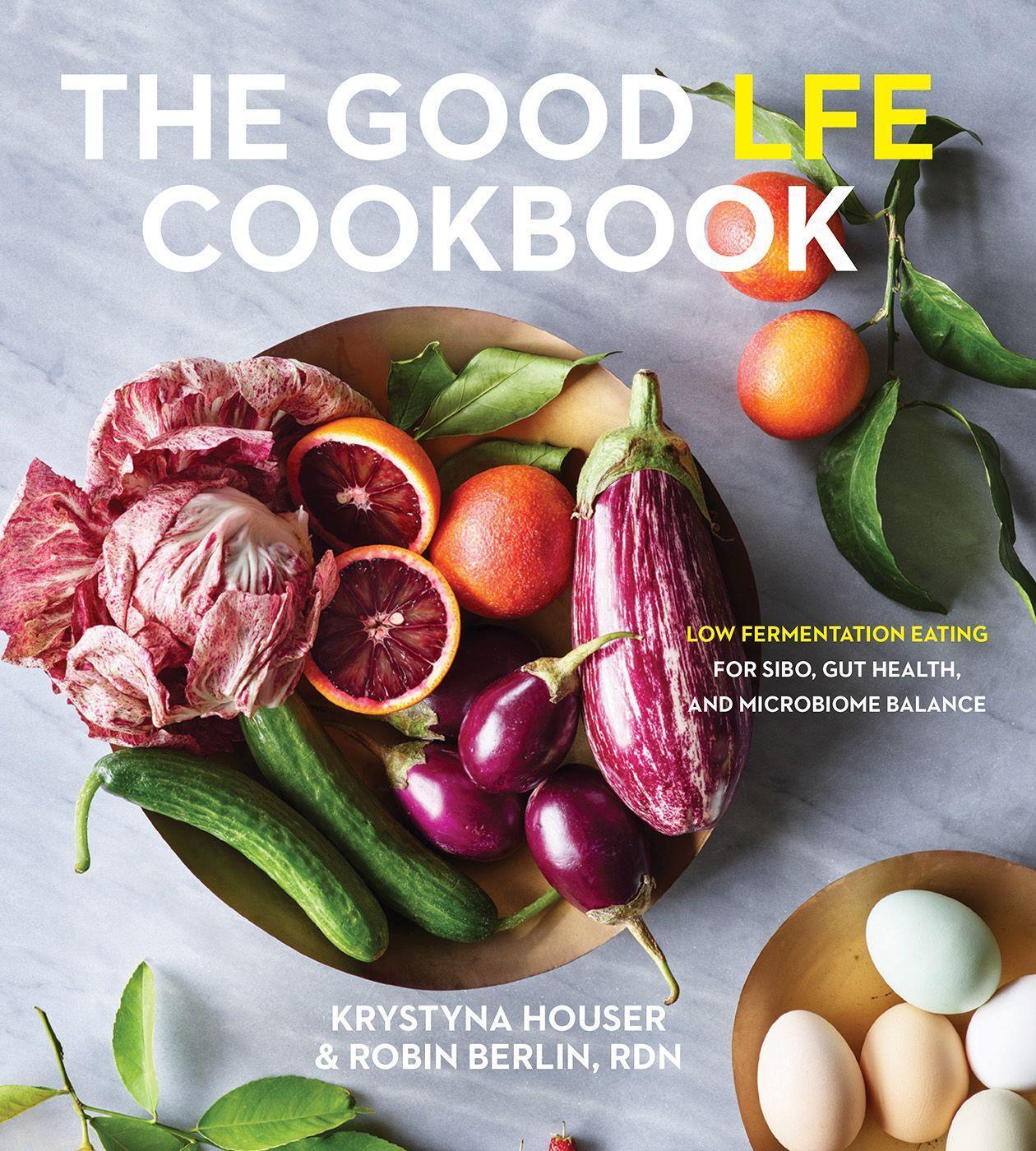 Cover: 9781572843073 | The Good Lfe Cookbook: Low Fermentation Eating for Sibo, Gut...