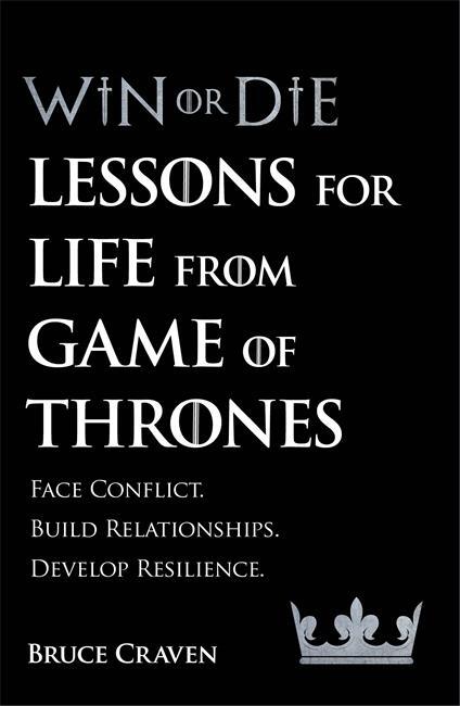 Cover: 9781788701990 | Win Or Die | Lessons for Life from Game of Thrones | Bruce Craven