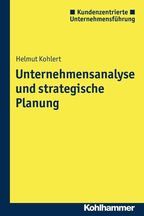 Cover: 9783170256064 | Unternehmensanalyse und strategische Planung | Helmut Kohlert | Buch