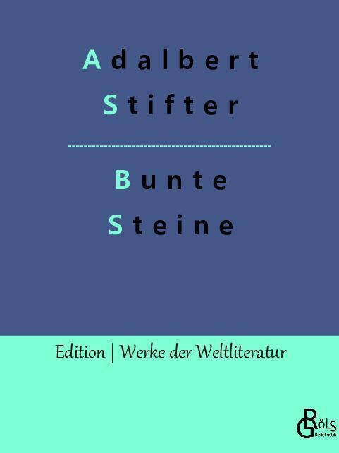 Cover: 9783988283177 | Bunte Steine | Adalbert Stifter | Taschenbuch | Paperback | 256 S.