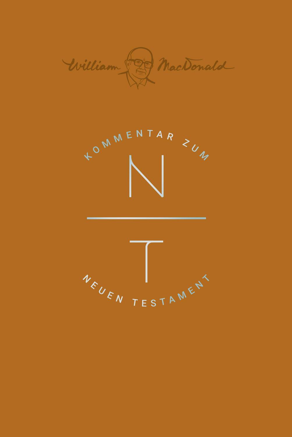 Cover: 9783866996823 | Kommentar zum Neuen Testament | Gesamtausgabe | William MacDonald